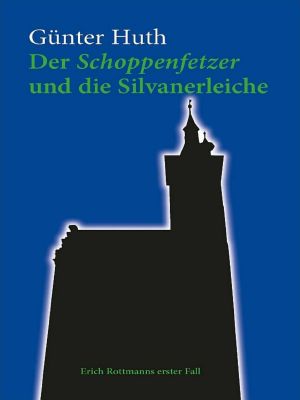 [Erich Rottmann 01] • Der Schoppenfetzer und die Silvanerleiche